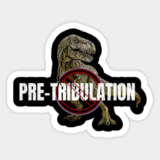 No Pretribulation Rapture T-rex dinosaur Symbol Sticker